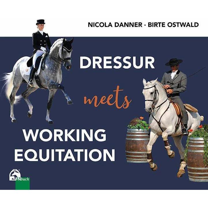 Dressur meets Working Equitation, Ratgeber von Nicola Danner, Birte Ostwald