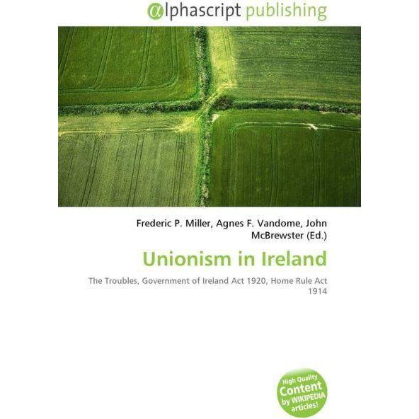 Thumbnail - Unionism in Ireland, Fachbücher von Agnes F. Vandome, Frederic P. Miller, John McBrewster
