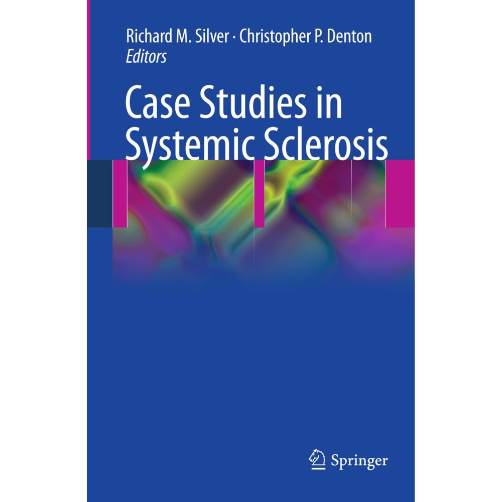 Case Studies in Systemic Sclerosis, Fachbücher von Christopher P. Denton, RICHARD SILVER