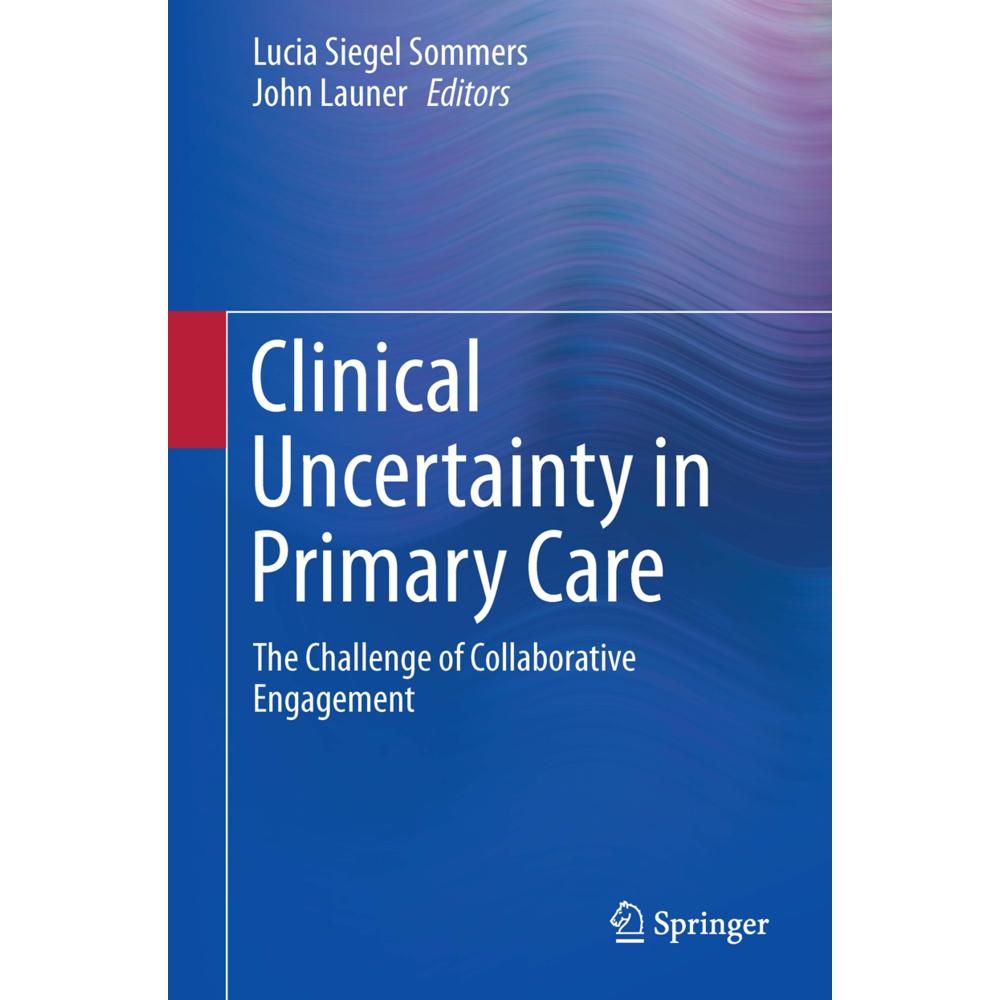 Clinical Uncertainty in Primary Care, Fachbücher von Lucia Siegel Sommers, John Launer