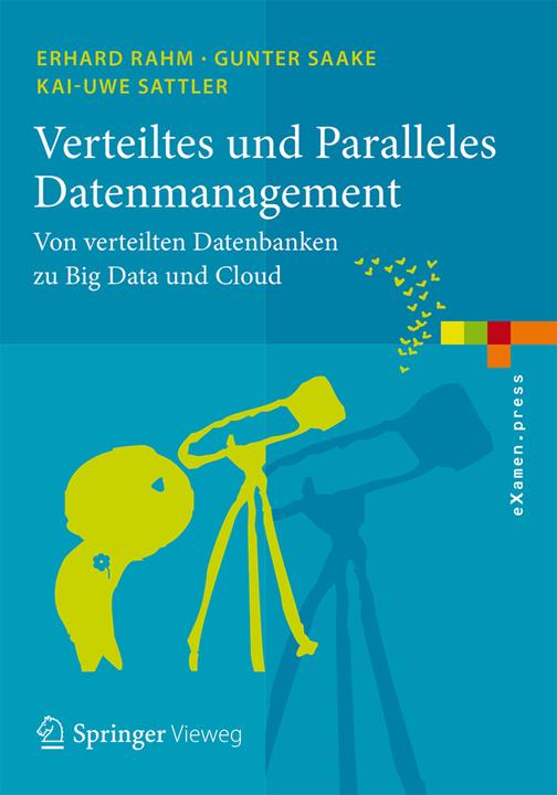Produktbild Verteiltes und Paralleles Datenmanagement (Deutsch, Erhard Rahm, Gunter Saake, Kai-Uwe Sattler, 2015)