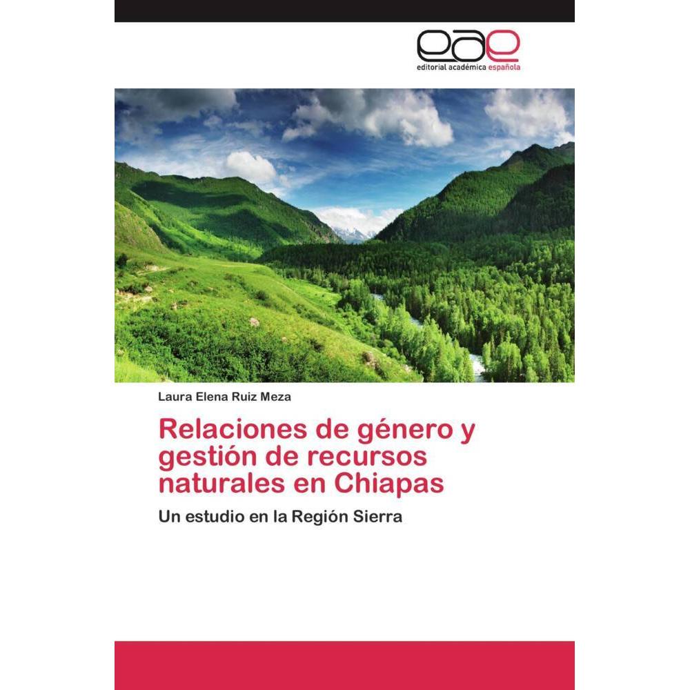 Thumbnail - Relaciones de género y gestión de recursos naturales en Chiapas, Fachbücher von Laura Elena Ruiz Meza