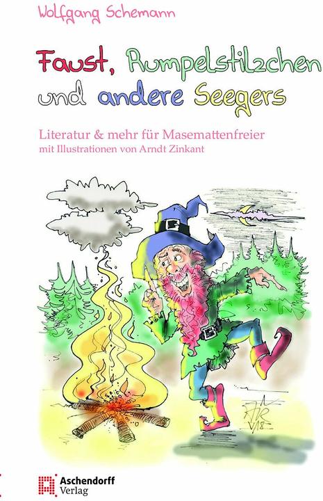 Faust, Rumpelstilzchen und andere Seegers (German, Arndt Zinkant, Wolfgang Schemann, 2018)