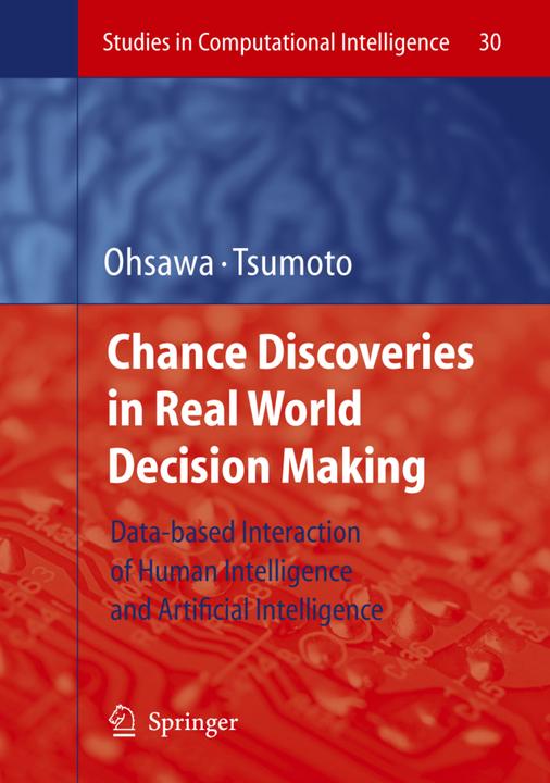 Chance Discoveries in Real World Decision Making (Englisch, Shusaku Tsumoto, Yukio Ohsawa, 2010)