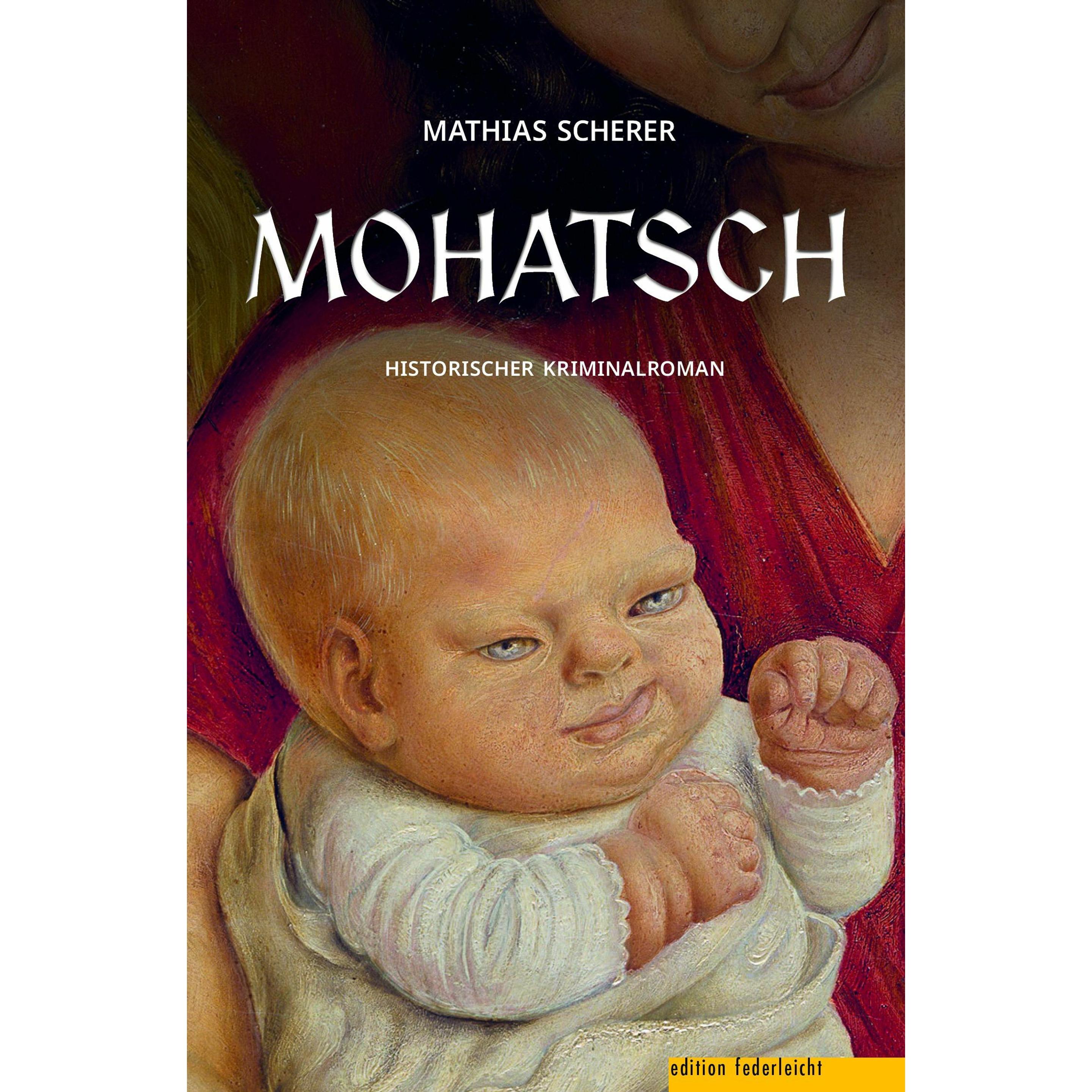 Mohatsch, Belletristik von Mathias Scherer