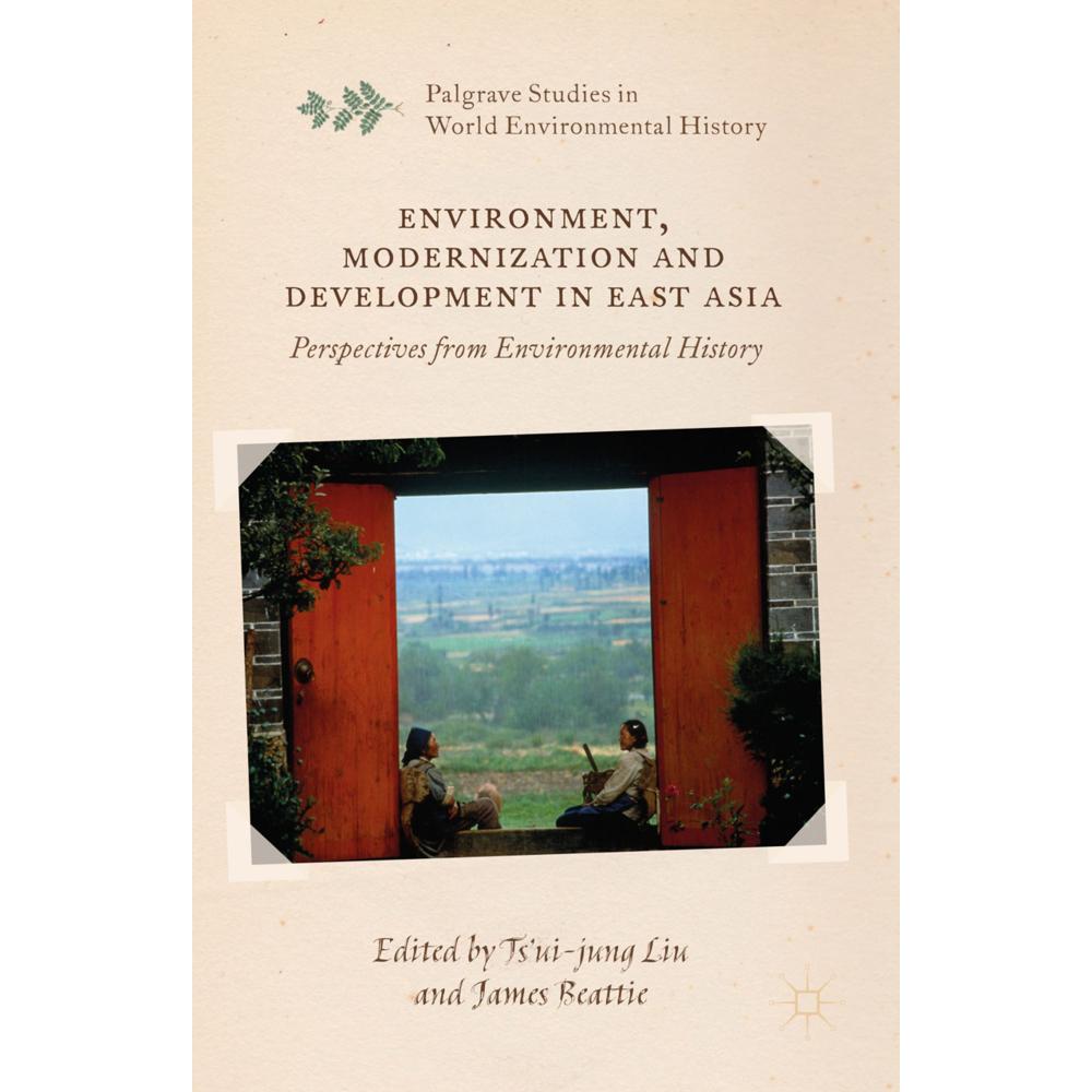 Environment, Modernization and Development in East Asia, Fachbücher von James Beattie, Ts'ui-jung Liu