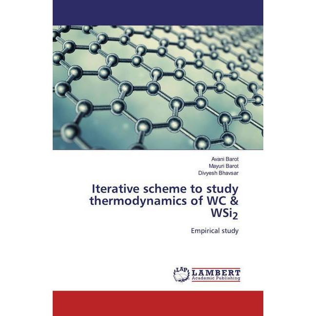 Iterative scheme to study thermodynamics of WC & WSi2, Fachbücher von Avani Barot, Divyesh Bhavsar, Mayuri Barot