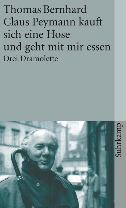 Produktbild Claus Peymann kauft sich eine Hose und geht mit mir essen (Deutsch, Thomas Bernhard, 1993)
