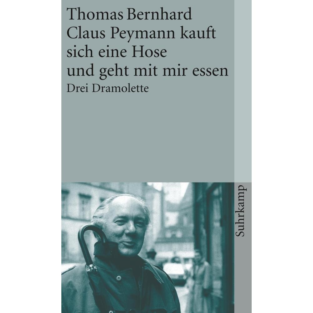 Claus Peymann kauft sich eine Hose und geht mit mir essen, Belletristik von Thomas Bernhard