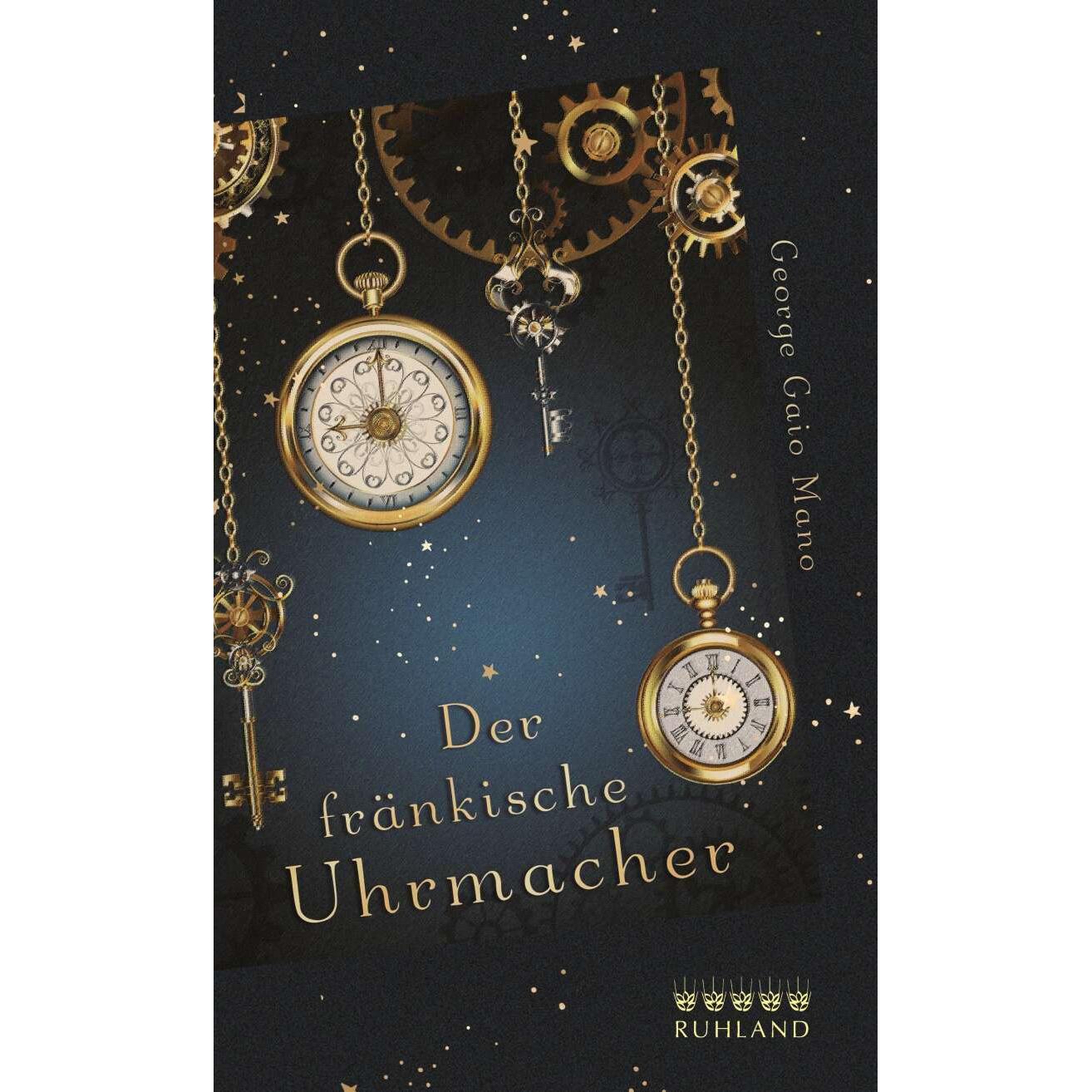 Der fränkische Uhrmacher, Belletristik von George Gaio Mano