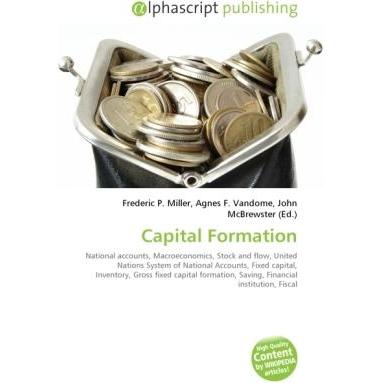 Capital Formation, Fachbücher von Agnes F. Vandome, Frederic P. Miller, John McBrewster