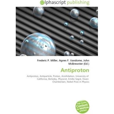 Thumbnail - Antiproton, Fachbücher von Agnes F. Vandome, Frederic P. Miller, John McBrewster