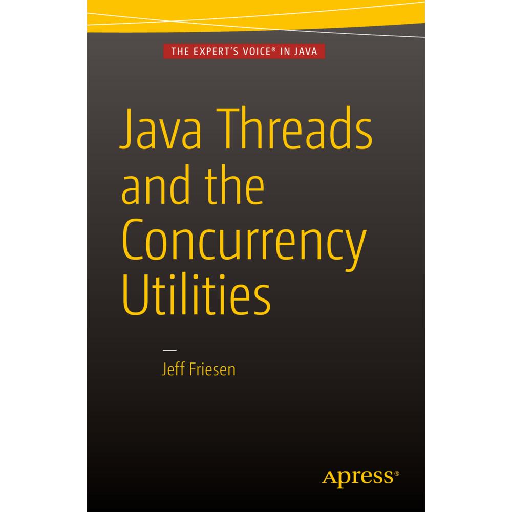 Java Threads and the Concurrency Utilities, Fachbücher von Jeff Friesen