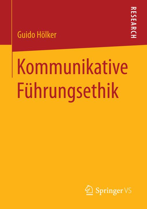 Produktbild Kommunikative Führungsethik (Deutsch, Guido Hölker, 2015)