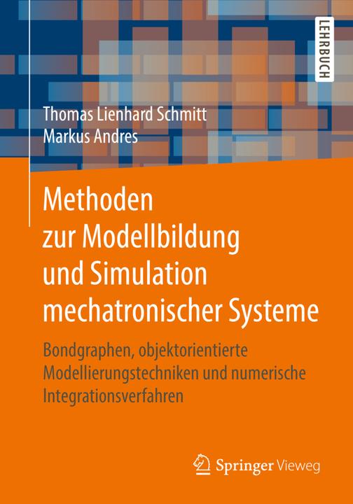 Produktbild Methoden zur Modellbildung und Simulation mechatronischer Systeme (Deutsch, Markus Andres, Thomas Lienhard Schmitt, 2019)