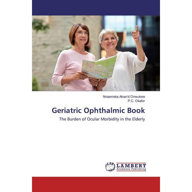 Geriatric Ophthalmic Book, Fachbücher von Nnaemeka Alvan'd Onwukwe, P. C. Okafor