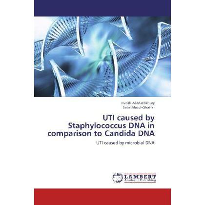 UTI caused by Staphylococcus DNA in comparison to Candida DNA, Fachbücher von Saba Abdul-Ghaffar, Harith Al-Mathkhury