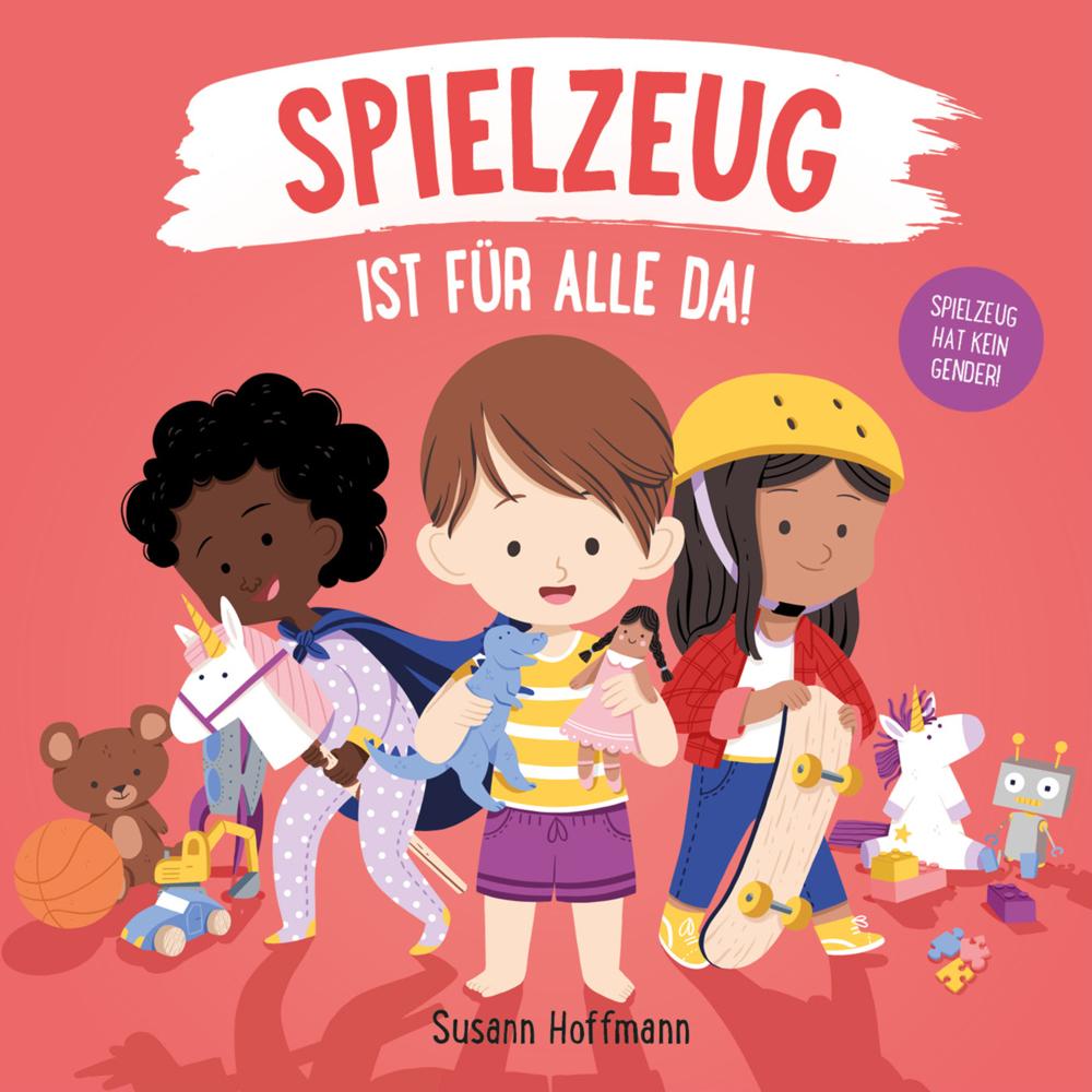 Spielzeug ist für alle da!, Kinderbücher von Susann Hoffmann