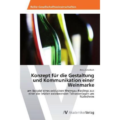 Konzept für die Gestaltung und Kommunikation einer Weinmarke, Fachbücher von Anna Schelbert