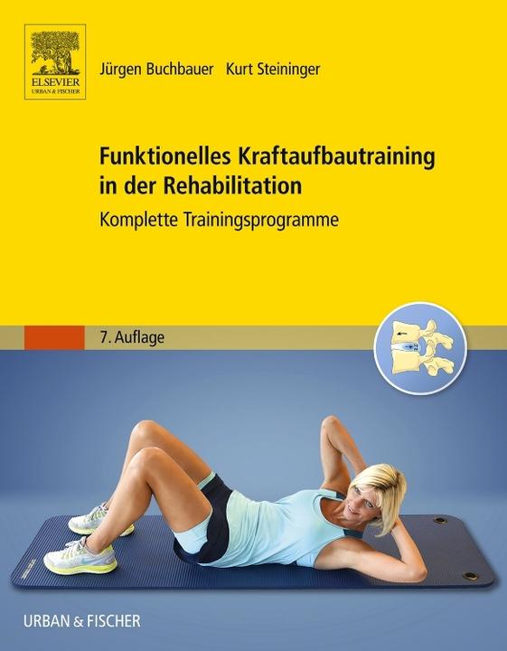 Produktbild Funktionelles Kraftaufbautraining in der Rehabilitation (Deutsch, Buchbauer, Dagmar/Eisenlauer, Hans-Georg(Dr.), Jürgen/Steininger, 2016)