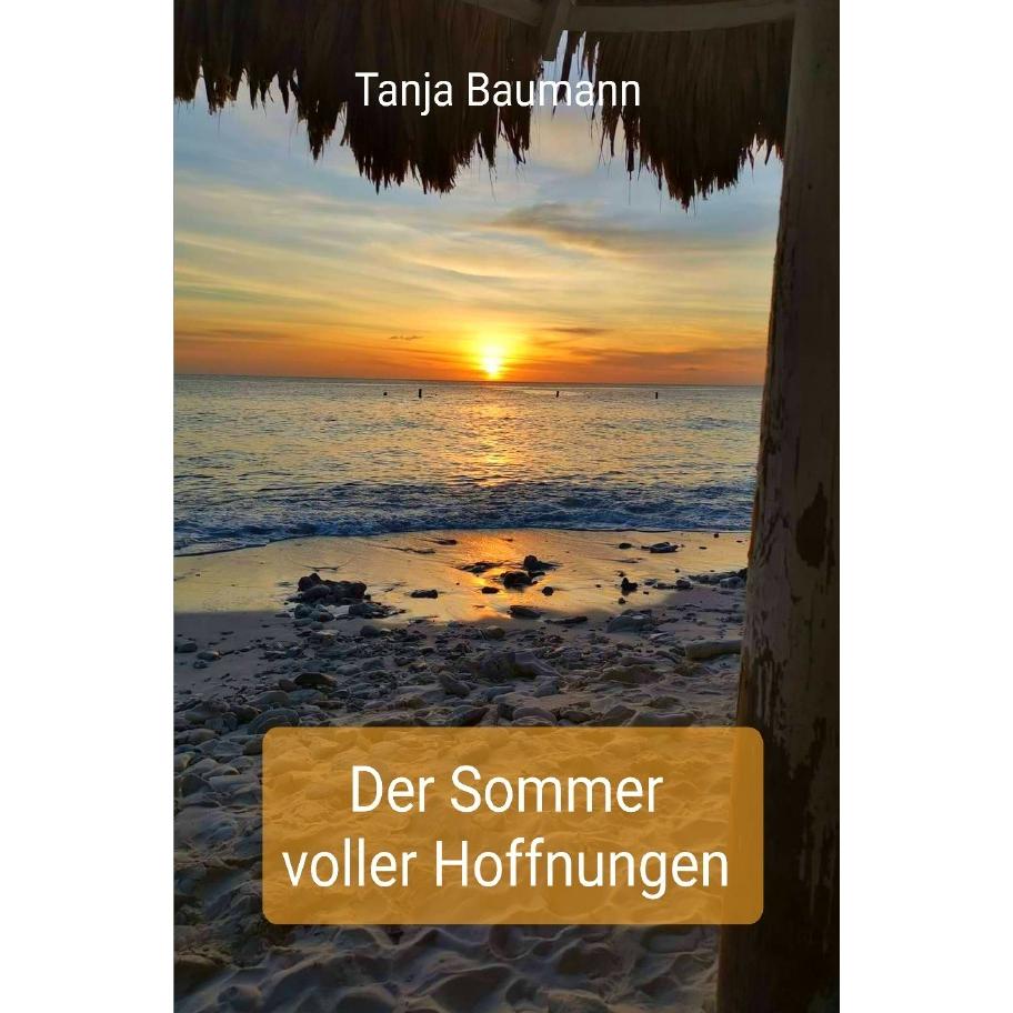 Der Sommer... / Der Sommer voller Hoffnungen, Belletristik von Tanja Baumann