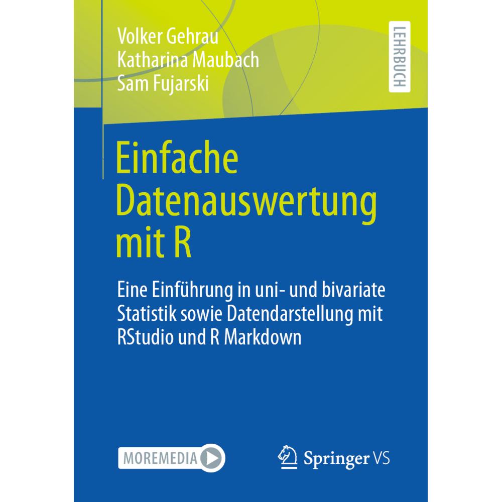 Einfache Datenauswertung mit R, Fachbücher von Volker Gehrau, Sam Fujarski, Katharina Maubach