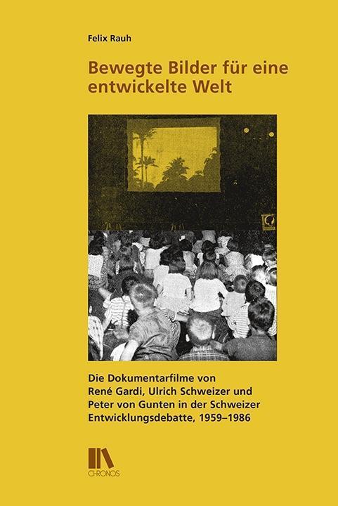 Produktbild Bewegte Bilder für eine entwickelte Welt (Deutsch, Felix Rauh, 2018)