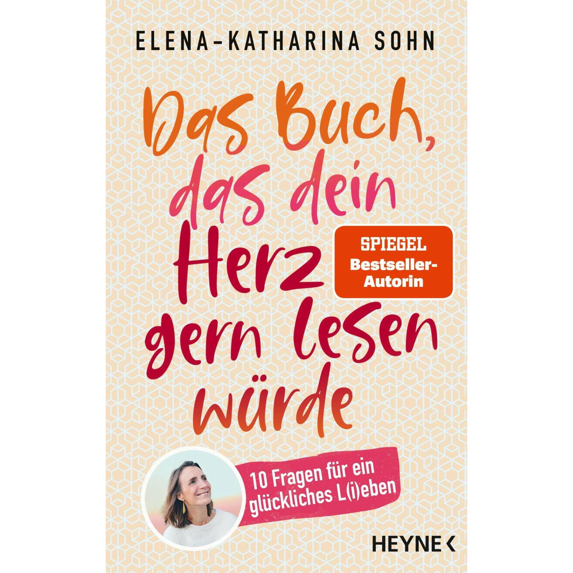 Das Buch, das dein Herz gern lesen würde, Ratgeber von Elena-Katharina Sohn