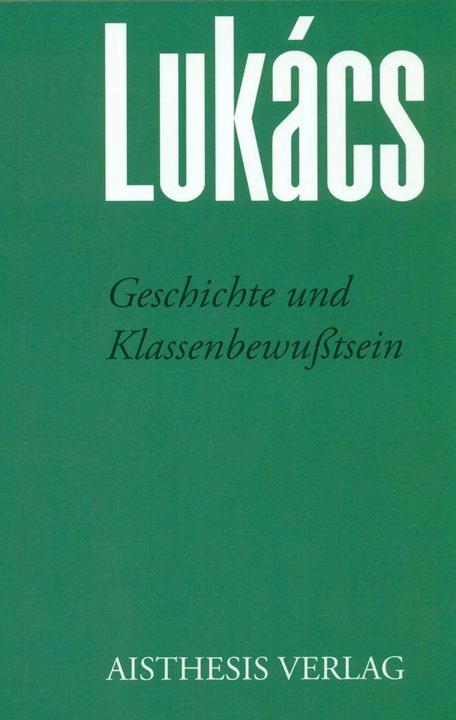 Produktbild Geschichte und Klassenbewusstsein (Deutsch, Frank Benseler, Georg Lukács, 2013)