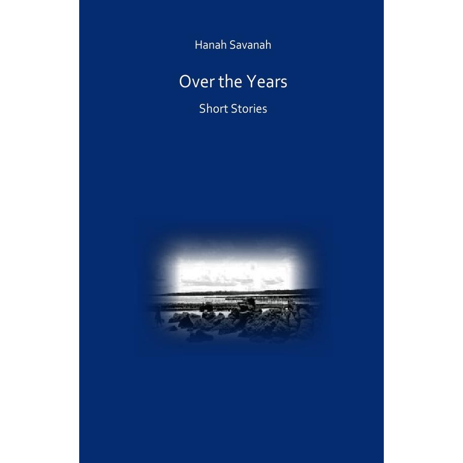 Over the Years, Belletristik von Hanah Savanah