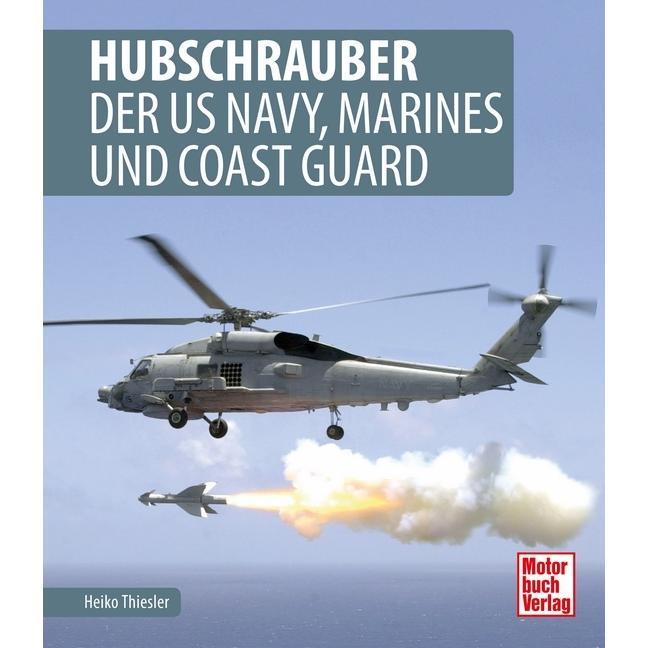 Hubschrauber der US Navy, Marines und Coast Guard, Ratgeber von Heiko Thiesler