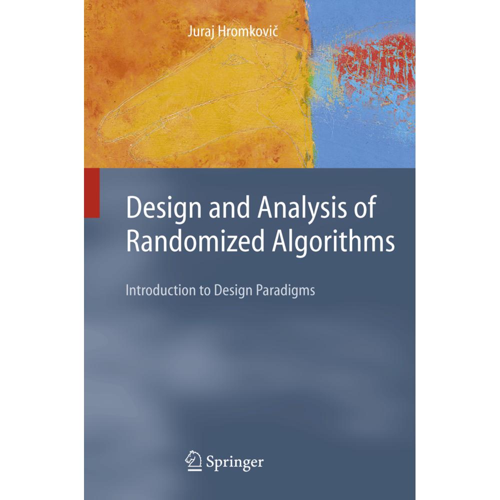 Design and Analysis of Randomized Algorithms, Fachbücher von J. Hromkovic