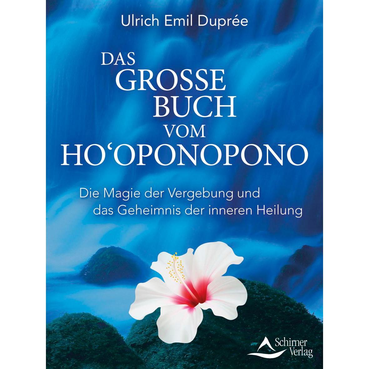 Duprée:Das grosse Buch vom Ho'oponopono, Ratgeber von Ulrich Emil Duprée