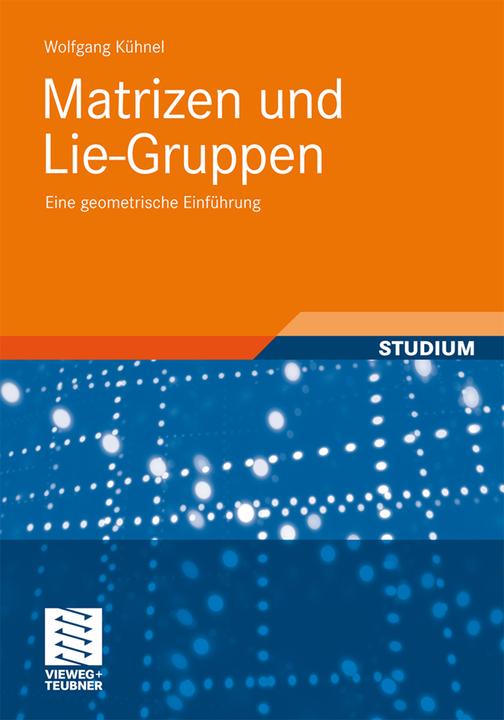 Produktbild Matrizen und Lie-Gruppen (Deutsch, Wolfgang Kühnel, 2010)