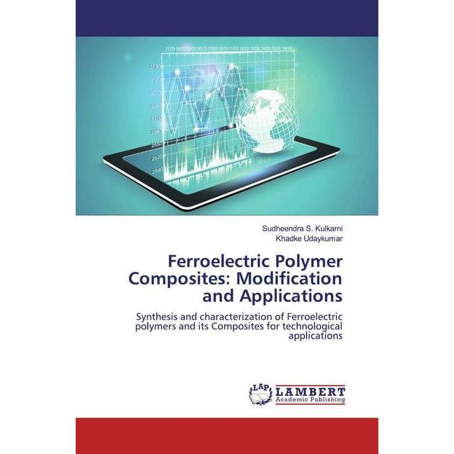 Ferroelectric Polymer Composites: Modification and Applications, Fachbücher von Khadke Udaykumar, Sudheendra S. Kulkarni