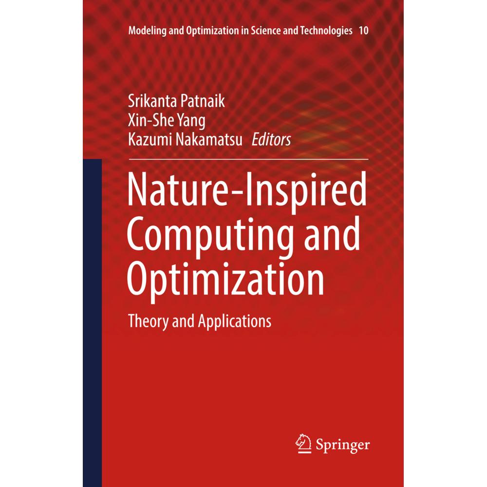 Nature-Inspired Computing and Optimization, Fachbücher von XIN-SHE YANG, Srikanta Patnaik, Kazumi Nakamatsu