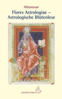 Produktbild Flores astrologiae Astrologische Blütenlese (Deutsch, Albumasar, 2012)