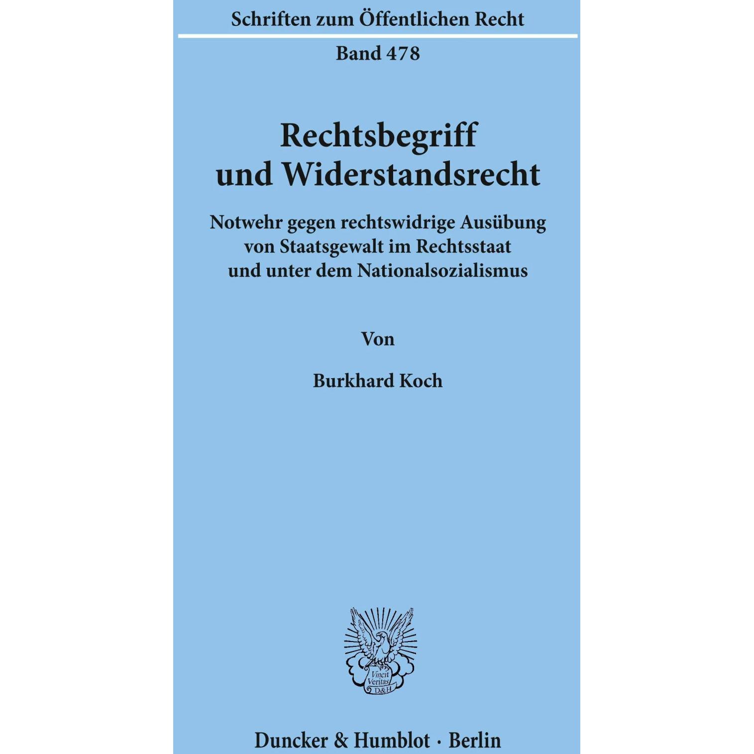 Rechtsbegriff und Widerstandsrecht, Fachbücher von Burkhard Koch
