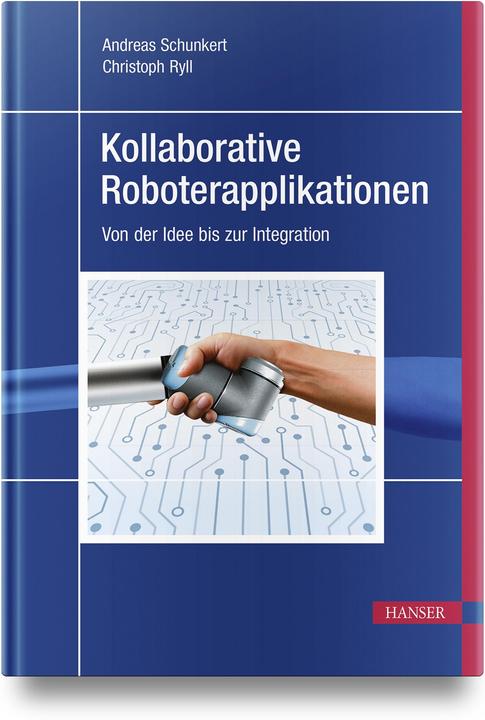 Actual product image Kollaborative Roboterapplikationen (German, Andreas Schunkert, Christoph Ryll, 2022)