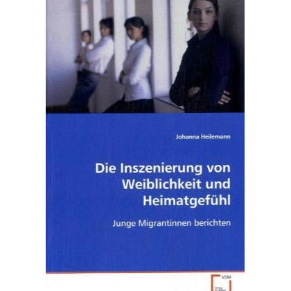 Die Inszenierung von Weiblichkeit und Heimatgefühl, Fachbücher