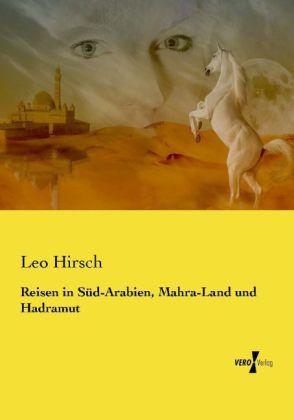 Produktbild Reisen in Süd-Arabien, Mahra-Land und Hadramut (Deutsch, Leo Hirsch, 2014)