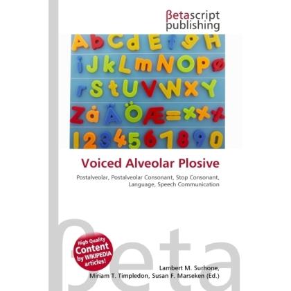 Voiced Alveolar Plosive, Fachbücher von Lambert M. Surhone, Miriam T. Timpledon, Susan F. Marseken