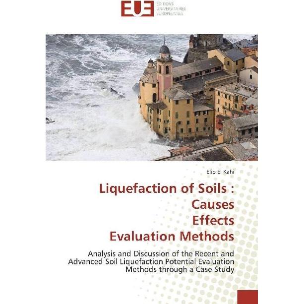 Liquefaction of Soils : Causes Effects Evaluation Methods, Fachbücher von Elio El Kahi
