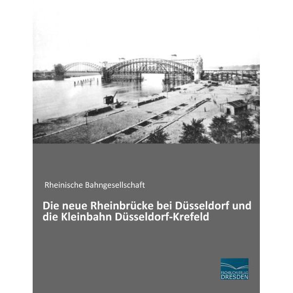 Die neue Rheinbrücke bei Düsseldorf und die Kleinbahn Düsseldorf-Krefeld, Ratgeber