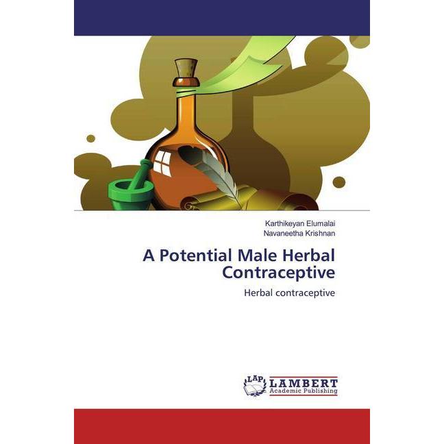 A Potential Male Herbal Contraceptive, Fachbücher von Karthikeyan Elumalai, Navaneetha Krishnan