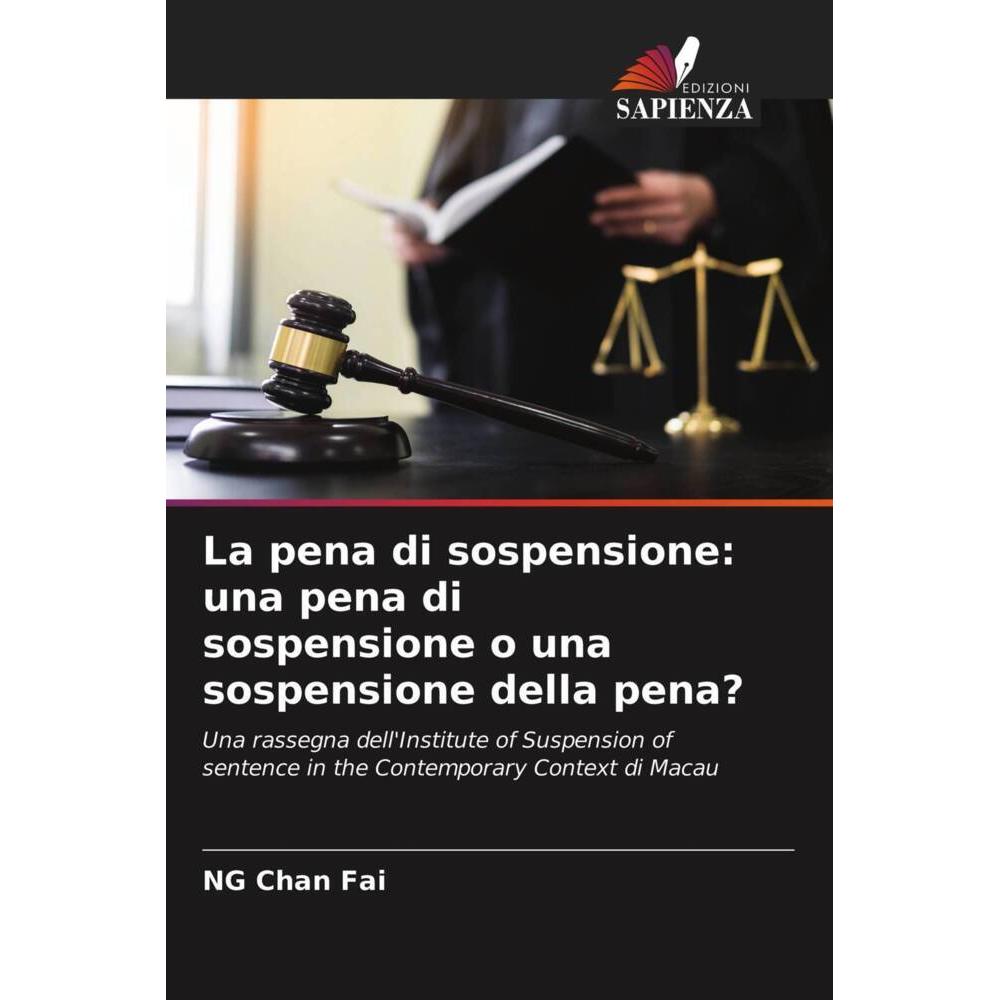 La pena di sospensione: una pena di sospensione o una sospensione della pena?, Fachbücher von Ng Chan Fai