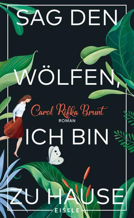 Produktbild Sag den Wölfen, ich bin zu Hause (Deutsch, Carol R. Brunt, 2018)