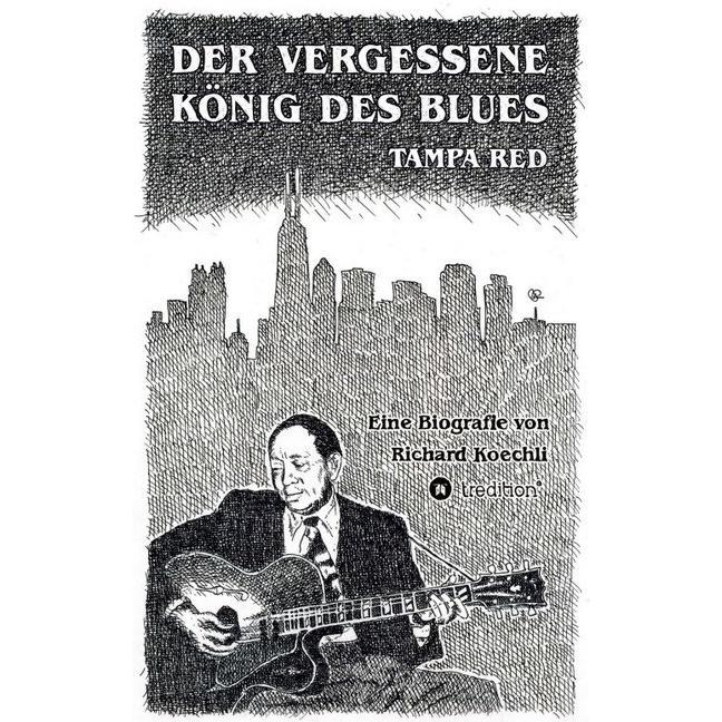 Tredition Der vergessene König des Blues - Tampa Red (Richard Koechli, Deutsch), Sonstige Literatur