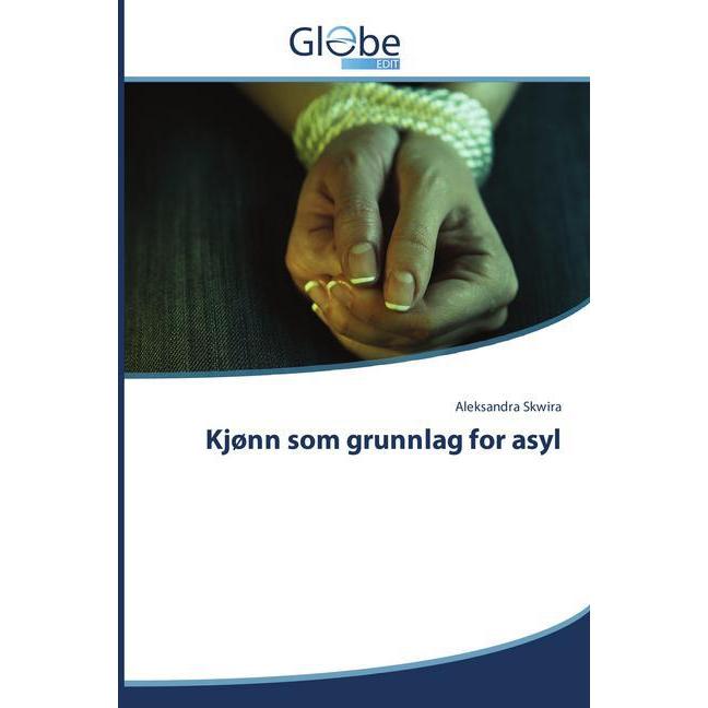 Kjønn som grunnlag for asyl, Fachbücher von Aleksandra Skwira