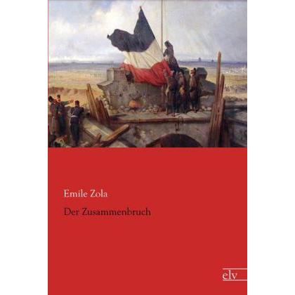 Der Zusammenbruch, Belletristik von Émile Zola